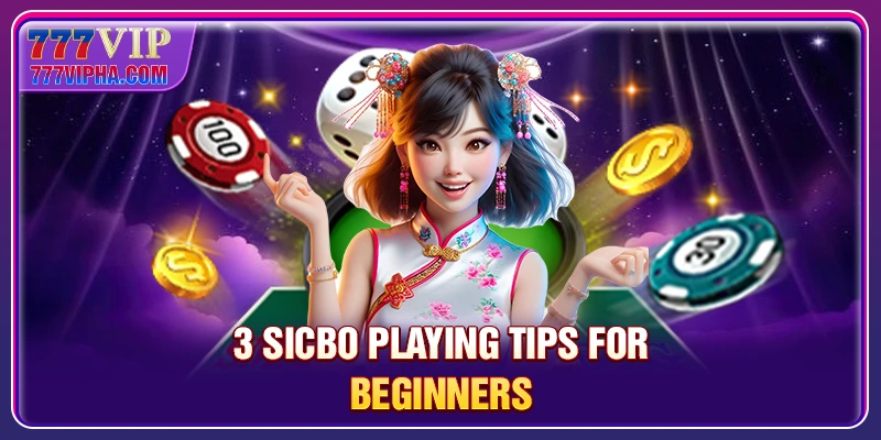 3 Sicbo playing tips for beginners