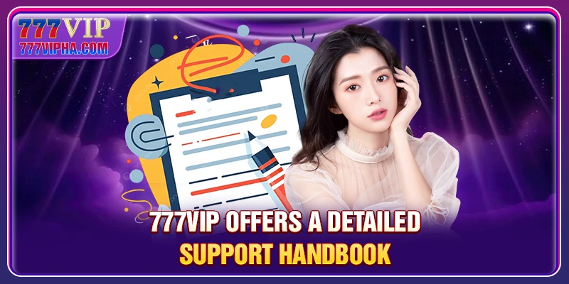 777VIP offers a detailed support handbook