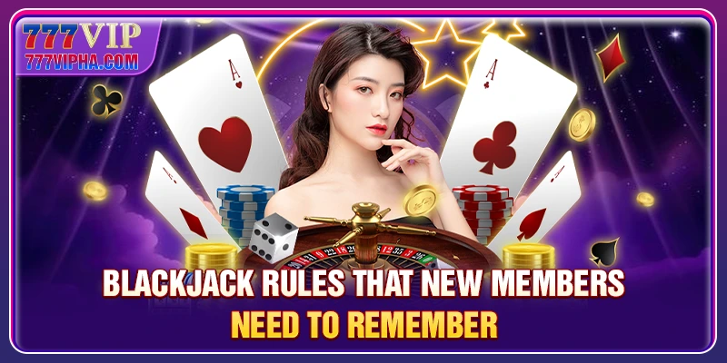 Blackjack rules that new members need to remember