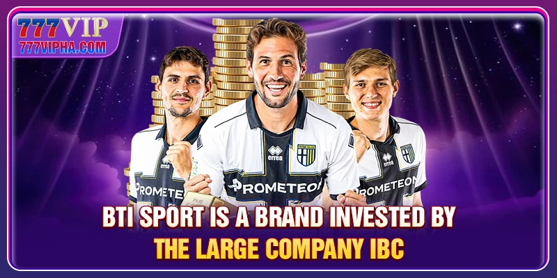 BTi Sport is a brand invested by the large company IBC