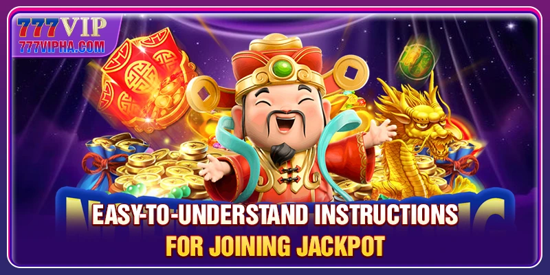 Easy-to-understand Instructions for Joining Jackpot