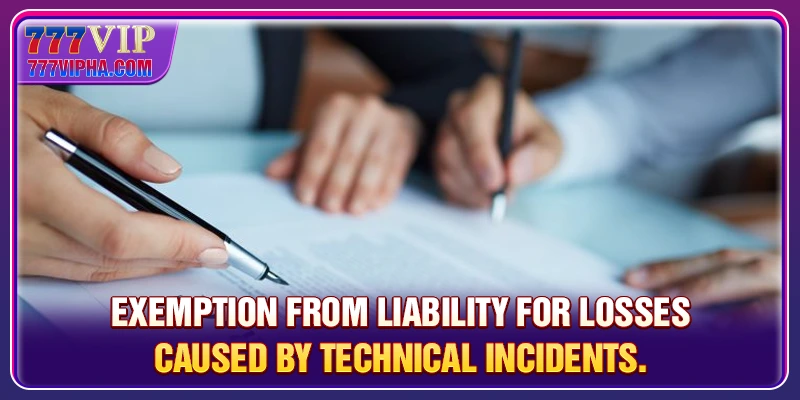 Exemption from liability for losses caused by technical incidents