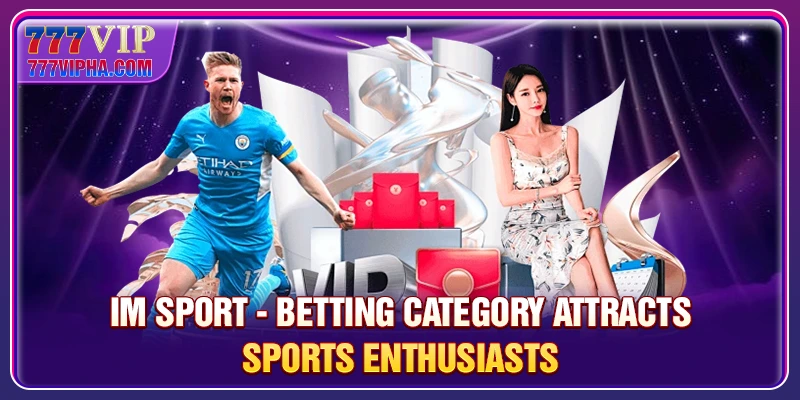 IM Sport - Betting category attracts sports enthusiasts