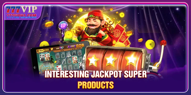 Interesting Jackpot Super Products
