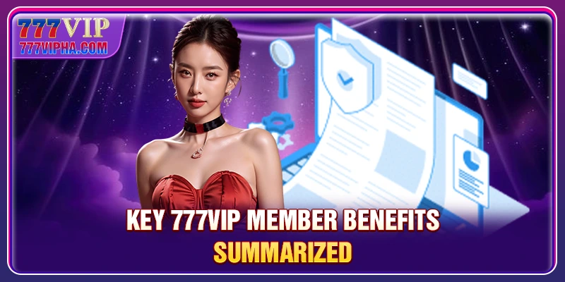 Key 777VIP member benefits summarized
