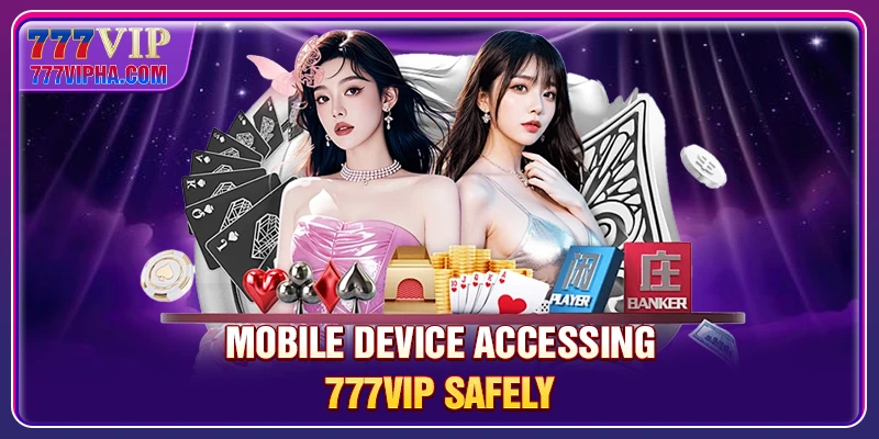 Mobile device accessing 777VIP safely