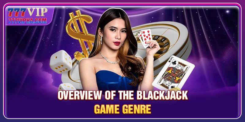 Overview of the Blackjack game genre