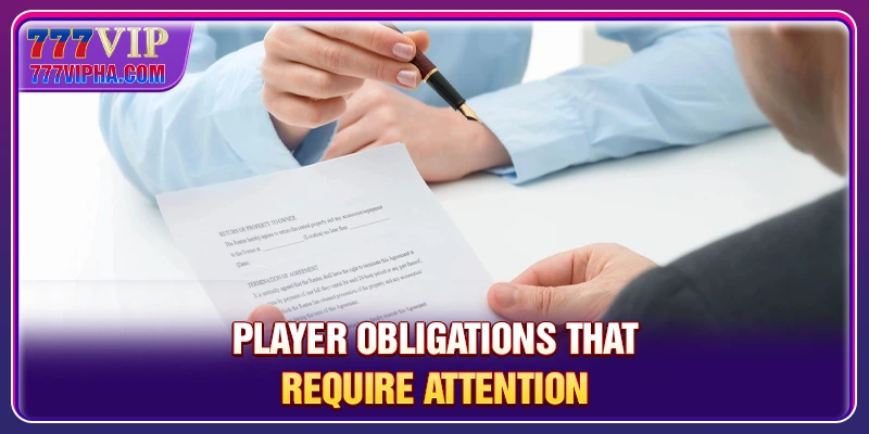Player obligations that require attention
