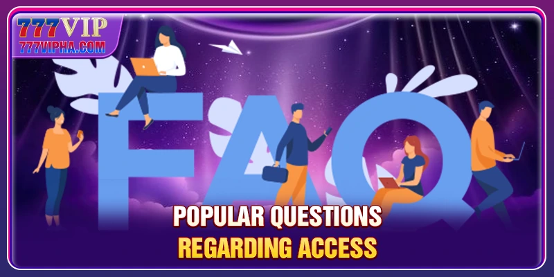 Popular questions regarding access