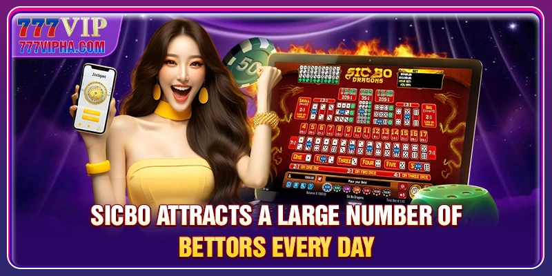 Sicbo attracts a large number of bettors every day