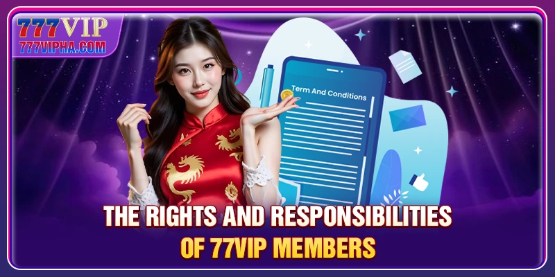 The rights and responsibilities of 777VIP members