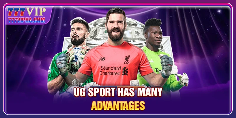 UG Sport has many advantages