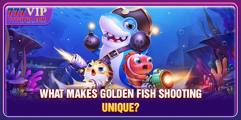 What Makes Golden Fish Shooting Different?